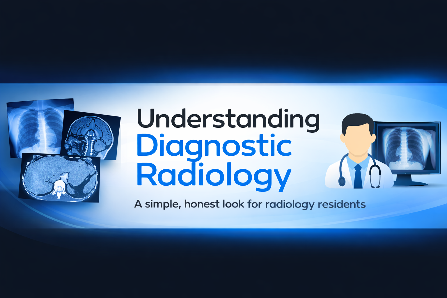A Guide to Diagnostic Radiology for Residents